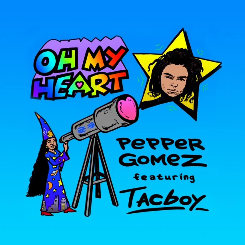 Pepper Gomez featuring Tacboy - Oh My Heart