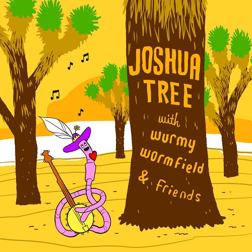 Wurmy Wormfield - Joshua Tree